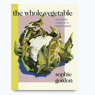 The Whole Vegetable - Sophie Gordon